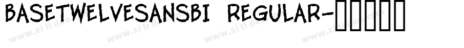 BaseTwelveSansBI Regular字体转换